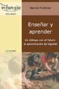 ENSENAR Y APRENDER. UN DIALOGO CONFUTURO: LA APROXIMACION DE VIGOTSKI (Paperback)