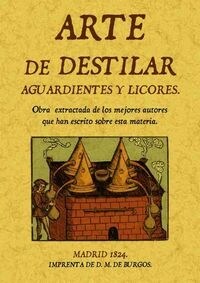 ARTE DE DESTILAR AGUARDIENTES Y LICORES (Paperback)