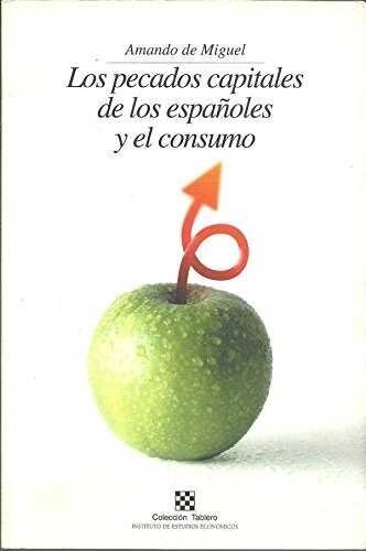 LOS PECADOS CAPITALES DE LOS ESPANOLES Y EL CONSUMO (Paperback)