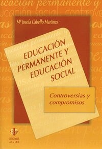 EDUCACION PERMANENTE Y EDUCACION SOCIAL: CONTROVERSIAS Y COMPROMISOS (Paperback)