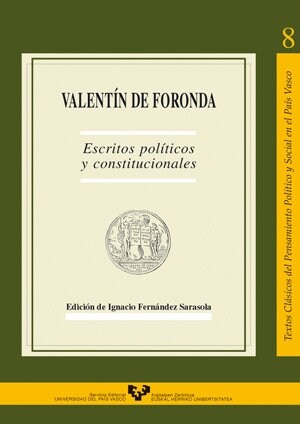 VALENTIN DE FORONDA. ESCRITOS POLITICOS Y CONSTITUCIONALES (Paperback)