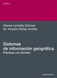 SISTEMAS DE INFORMACION GEOGRAFICA: PRACTICAS CON ARC VIEW (Paperback)