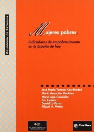 MUJERES POBRES, INDICADORES DE EMPOBRECIMIENTO EN LA ESPANA DE HOY (Paperback)
