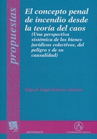 EL CONCEPTO PENAL DE INCENDIO DESDE LA TEORIA DEL CAOS (Book)