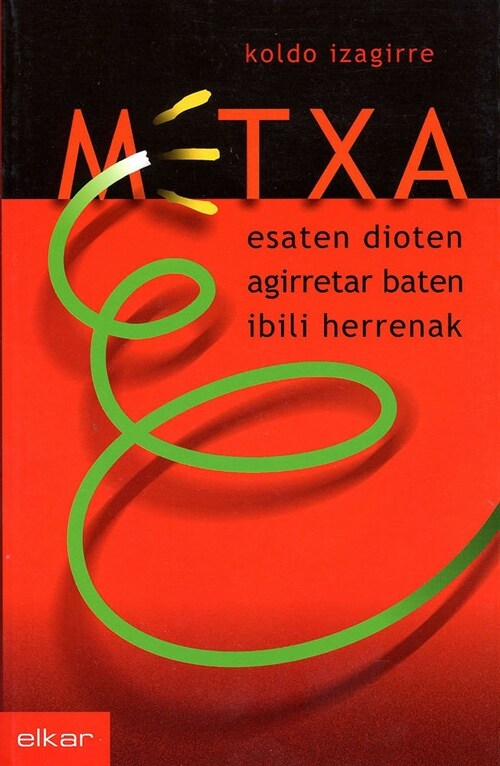 METXA ESATEN DIOTEN AGIRRETAR BATEN IBILI HERRENAK (Book)