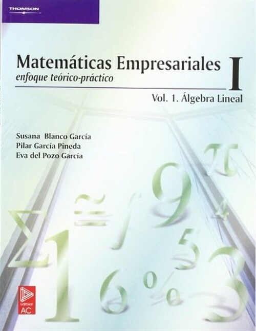 MATEMATICAS EMPRESARIALES I: ALGEBRA LINEAL (Paperback)