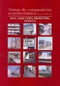 TEMAS DE COMPOSICION ARQUITECTONICA. 6.TIPO, ARQUETIPO, PROTOTIPOS, MODELO (Paperback)