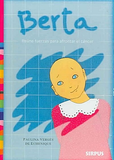 BERTA REUNE FUERZAS PARA AFRONTAR EL CANCER (Hardcover)