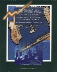 INSTRUMENTACION DE LA POLITICA ECONOMICA REGIONAL EN ANDALUCIA, 1946-2000 (Paperback)