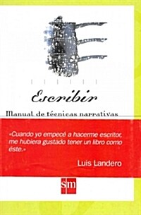 ESCRIBIR: MANUAL DE TECNICAS NARRATIVAS (Paperback)