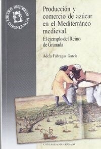 PRODUCCION Y COMERCIO DE AZUCAR ENEL MEDITERRANEO MEDIEVAL (Paperback)