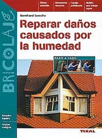 REPARAR DANOS CAUSADOS POR LA HUMEDAD (BRICOLAGE) (Paperback)