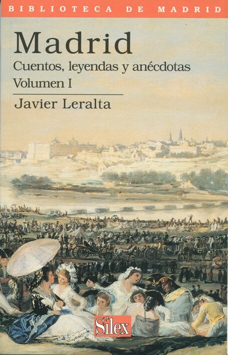 MADRID. CUENTOS, LEYENDAS Y ANECDOTAS, VOLUMENI (Paperback)