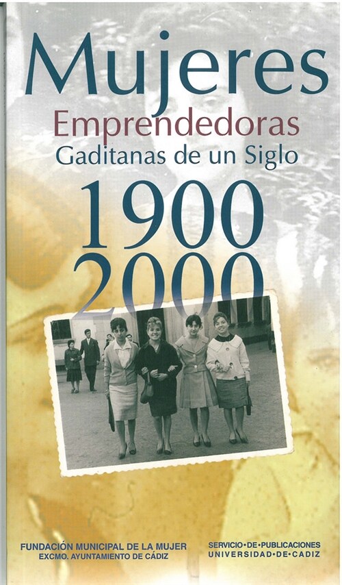 MUJERES EMPRENDEDORAS GADITANAS DEUN SIGLO 1900-2000 (Paperback)