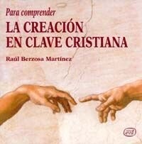 PARA COMPRENDER LA CREACION EN CLAVE CRISTIANA (Paperback)