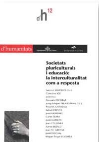 SOCIETATS PLURICULTURALS I EDUCACIO: LA INTERCULTURALITAT COM A RESPOSTA (Paperback)