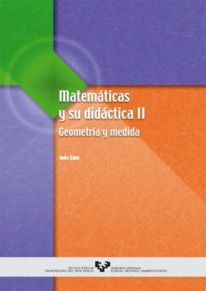 MATEMATICAS Y SUS DIDACTICA II. GEOMETRIA Y SU MEDIDA (Paperback)