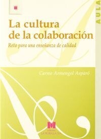 LA CULTURA DE LA COLABORACION. RETO PARA UNA ENSENANZA DE CALIDAD (Paperback)