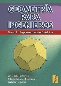 GEOMETRIA PARA INGENIEROS, TOMO I.REPRESENTACION DIEDRICA (Paperback)