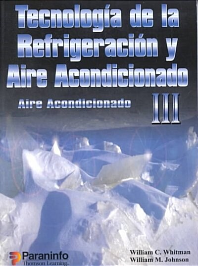 TECNOLOGIA DE LA REFRIGERACION Y AIRE ACONDICIONADO III (Paperback)