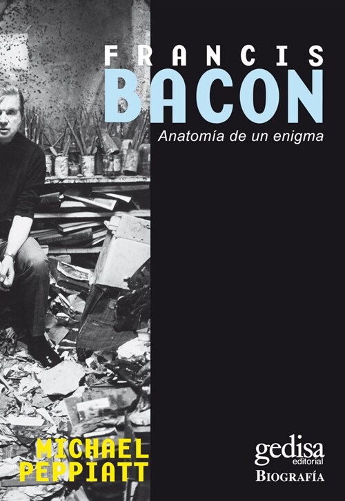 FRANCIS BACON, ANATOMIA DE UN ENIGMA (Paperback)