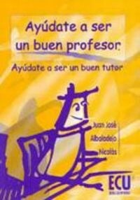 AYUDATE A SER UN BUEN PROFESOR: AYUDATE A SER UN BUEN TUTOR (Paperback)