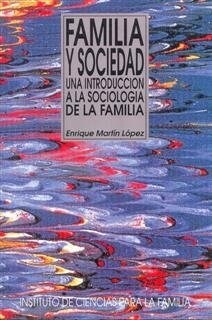 FAMILIA Y SOCIEDAD. UNA INTRODUCCION A LA SOCIOLOGIA DE LA FAMILIA (Paperback)