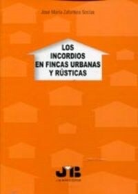 LOS INCORDIOS EN FINCAS URBANAS Y RUSTICAS. (Paperback)