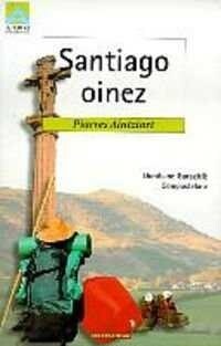 SANTIAGO OINEZ. DONIBANE GARAZITIKCOMPOSTELARA (Book)