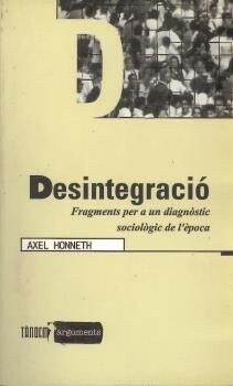 DESINTEGRACIO. FRAGMENTS PER A UN DIAGNOSTIC SOCIOLOGIC DE LEPOCA (Paperback)