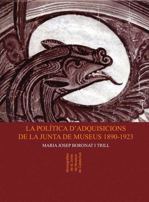 LA POLITICA DADQUISICIONS DE LA JUNTA DE MUSEUS 1890-1923 (Hardcover)