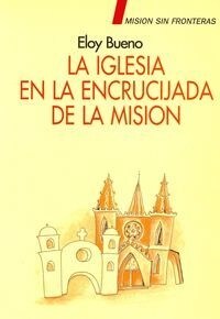 LA IGLESIA EN LA ENCRUCIJADA DE LAMISION (Paperback)