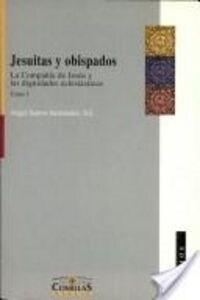 LA COMPANIA DE JESUS Y LAS DIGNIDADES ECLESIASTICAS (JESUITAS Y OBISPAICAS   VOL I (Paperback)