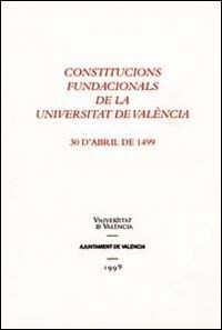 CONSTITUCIONS FUNDACIONALS DE LA UNIVERSITAT DE VALENCIA (Book)