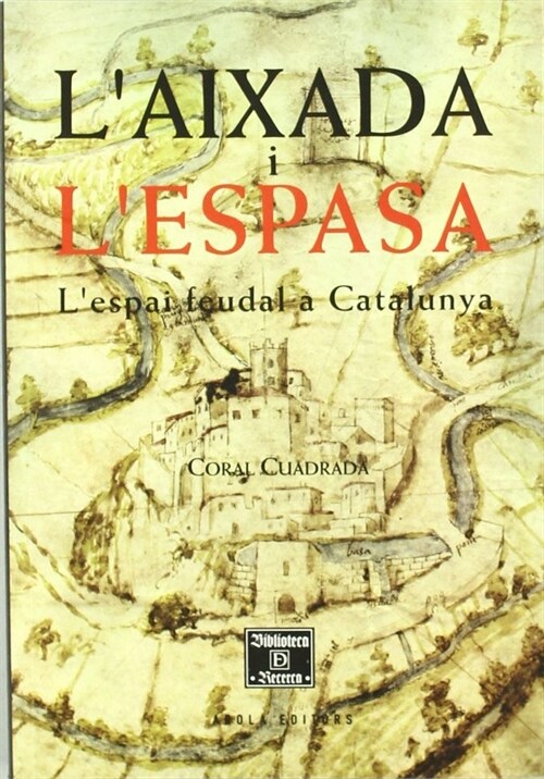 LEIXADA I LESPASA, LESPAI FEUDAL A CATALUNYA (Paperback)