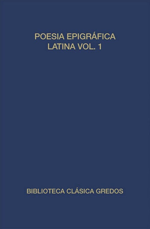 POESIA EPIGRAFICA LATINA; VOL.I (Paperback)