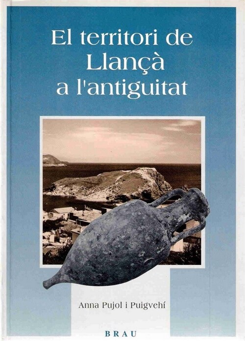 EL TERRITORI DE LLANCA A LANTIGUITAT (Paperback)