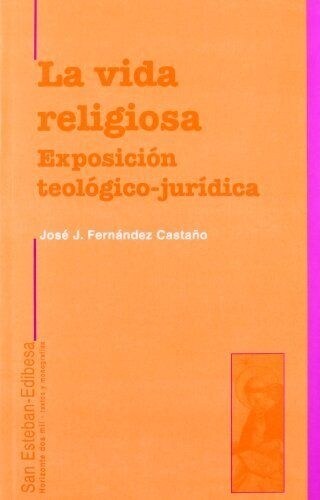 VIDA RELIGIOSA. EXPOSICION TEOLOGICA-JURIDICA (Paperback)