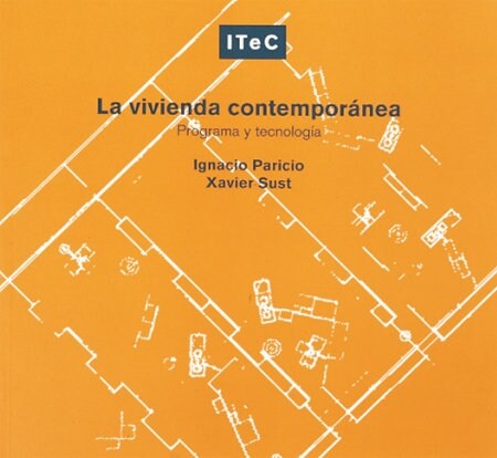 LA VIVIENDA CONTEMPORANEA (PROGRAMA Y TECNOLOGIA) (Paperback)