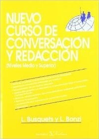 NUEVO CURSO CONVERSACION Y REDACION (MEDIO Y SUPERIOR) (Paperback)