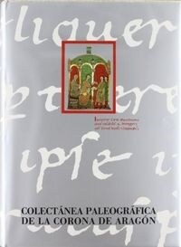 COLECTANEA PALEOGRAFICA DE LA CORONA DE ARAGON. VOL 1 (Hardcover)