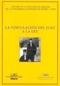 LA VINCULACION DEL JUEZ A LA LEY :ANUARIO DE LA FACULTAD DE DERECHO D (Paperback)