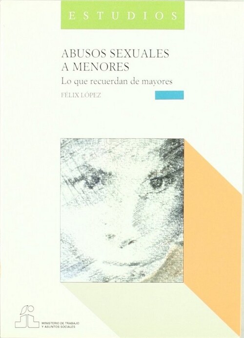 ABUSOS SEXUALES A MENORES : LO QUERECUERDAN DE MAYORES (Paperback)