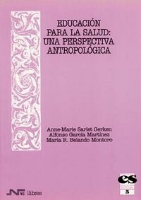 EDUCACION PARA LA SALUD : UNA PERSPECTIVA ANTROPOLOGICA (Paperback)