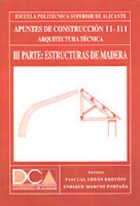 APUNTES DE CONSTRUCCION II-III. IIESTRUCTURAS DE MADERA (Paperback)