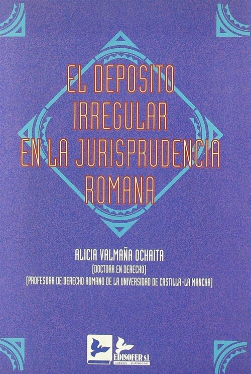 EL DEPOSITO IRREGULAR EN LA JURISPRUDENCIA ROMANA (Paperback)