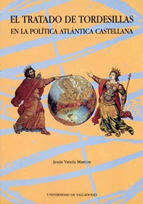 EL TRATADO DE TORDESILLAS EN LA POLITICA ATLANTICA CASTELLANA (Paperback)