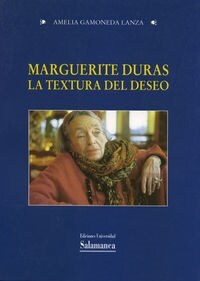 MARGARITE DURAS : LA TEXTURA DEL DESEO (Paperback)