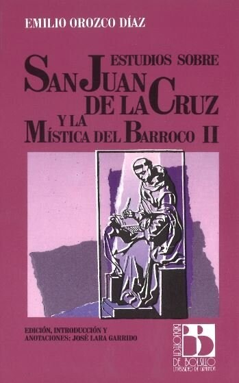 ESTUDIOS SOBRE SAN JUAN DE LA CRUZY LA MISTICA DEL BARROCO (Paperback)