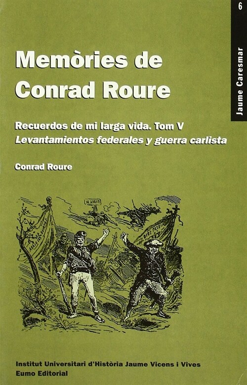 LEVANTAMIENTOS FEDERALES Y GUERRA CARLISTA (MEMORIES DE CONRAD ROURE; (Paperback)